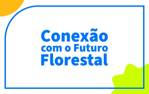 Imagem do resultado Conexão com o Futuro Florestal